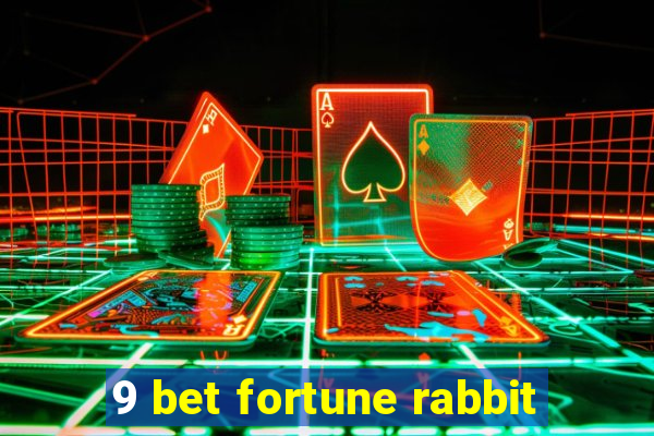 9 bet fortune rabbit